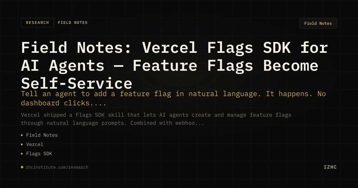 Field Notes: Vercel Flags SDK for AI Agents — Feature Flags Become Self ...